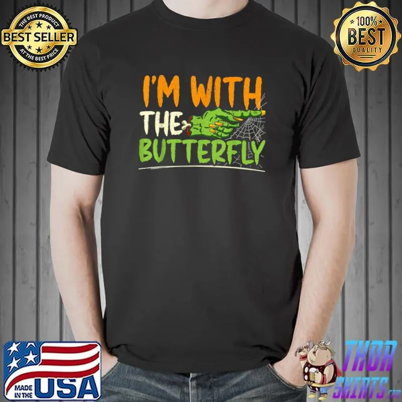 Im With The Butterfly for a I'm With The Butterfly Halloween T-Shirt