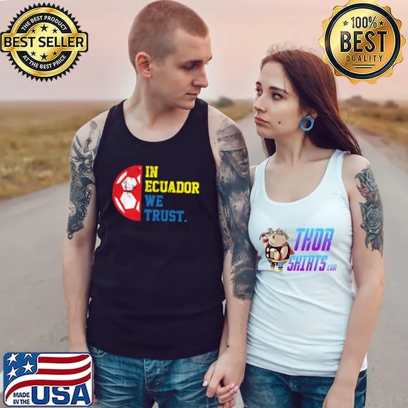 In Ecuador we Trust Soccer T-Shirt Tank Top