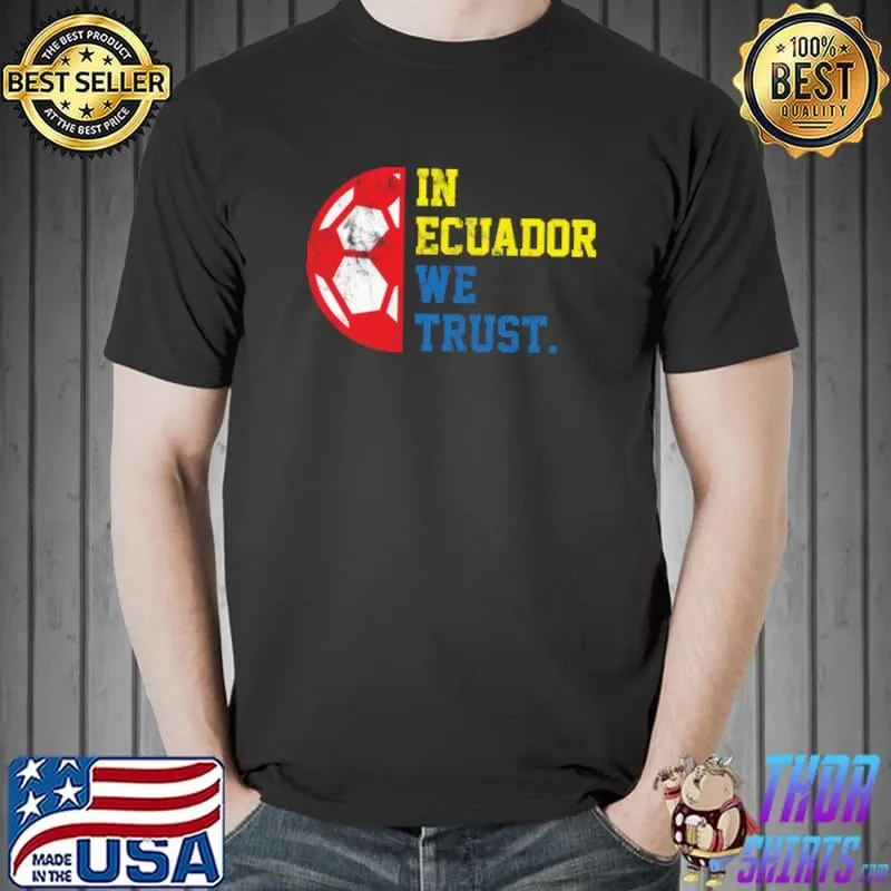 In Ecuador we Trust Soccer T-Shirt Unisex