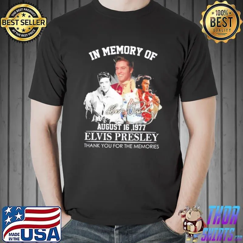 In Memory Of August 16 1977 Elvis Presley Thank You For The Memories Shirt Unisex