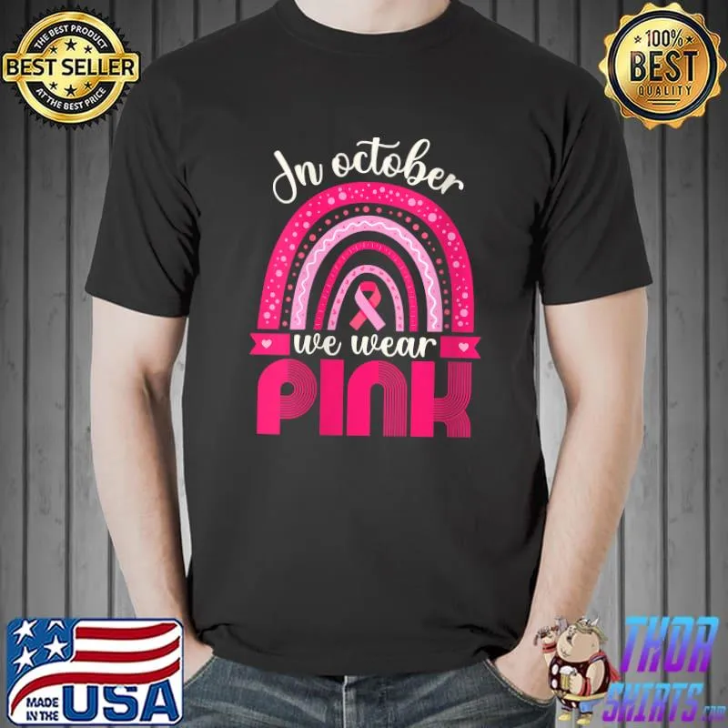 In October Breast Cancer Awareness Wear Pink T-Shirt Unisex