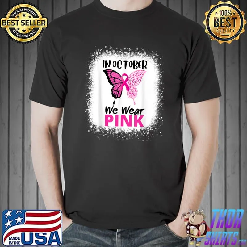 In October We Wear Pink Breast Cancer Awareness Butterfly T-Shirt