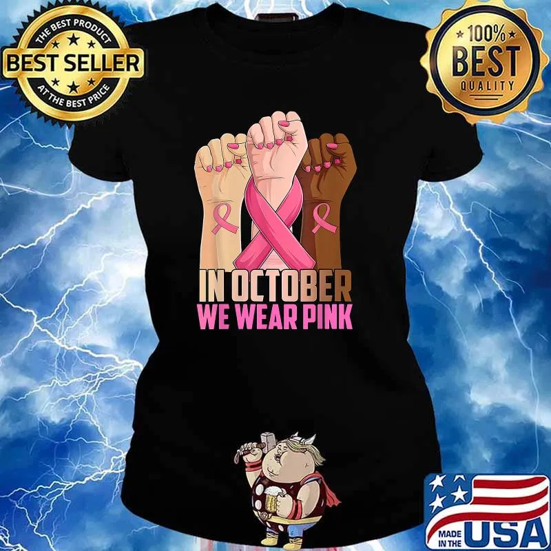 In October We Wear Pink Breast Cancer Awareness Month Hand T-Shirt Ladies tee