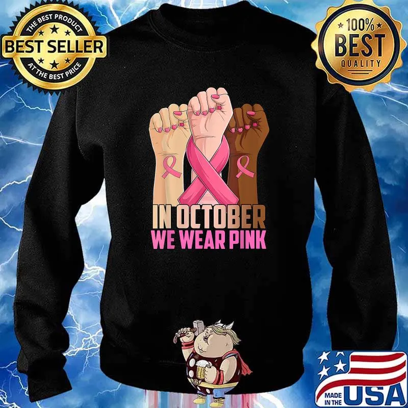 In October We Wear Pink Breast Cancer Awareness Month Hand T-Shirt Sweater