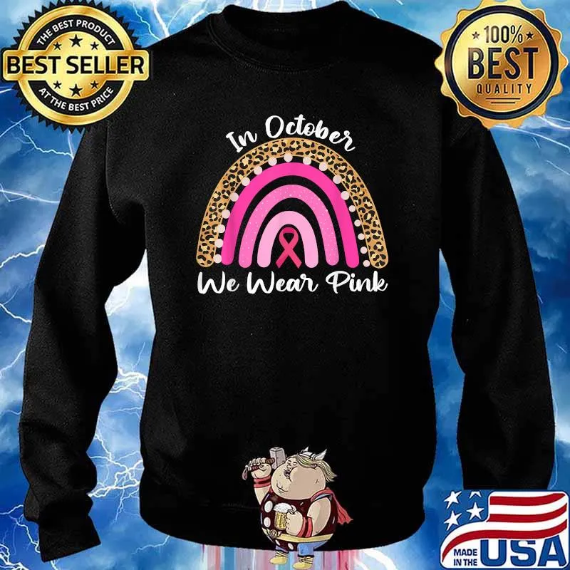 In October We Wear Pink Breast Cancer Awareness Rainbow Cute T-Shirt Sweater