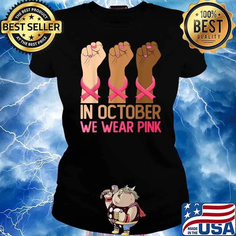 In October We Wear Pink Breast Cancer Awareness Raising Hand T-Shirt Ladies tee