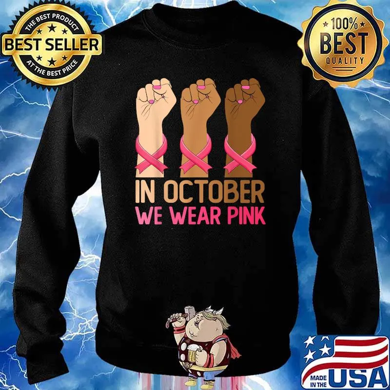 In October We Wear Pink Breast Cancer Awareness Raising Hand T-Shirt Sweater