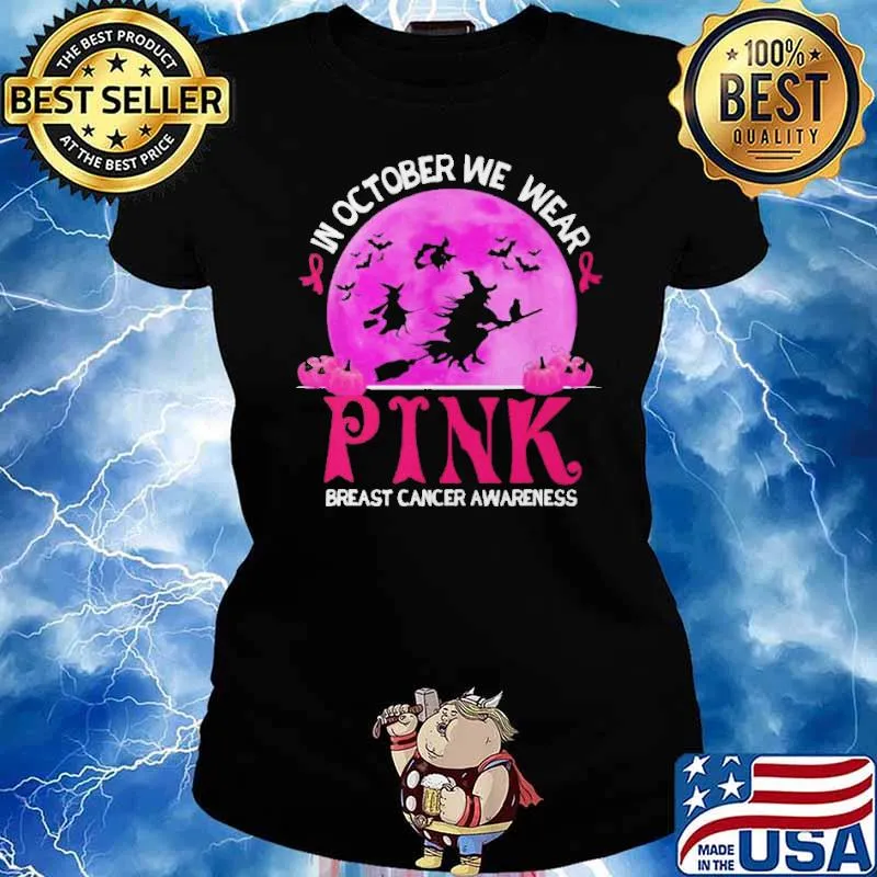 In October We Wear Pink Breast Cancer Awareness Witch Shirt Ladies tee