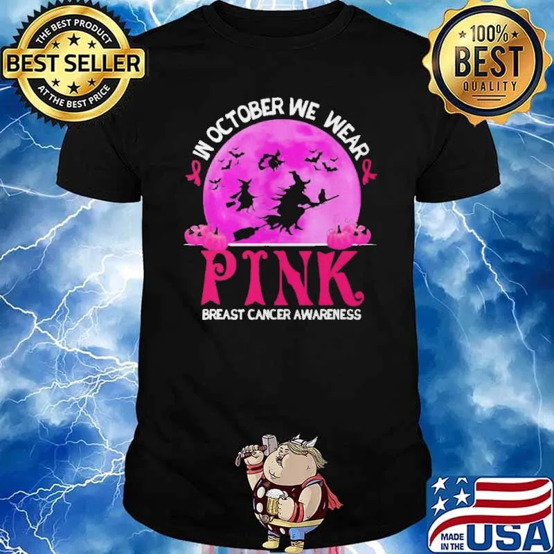 In October We Wear Pink Breast Cancer Awareness Witch Shirt