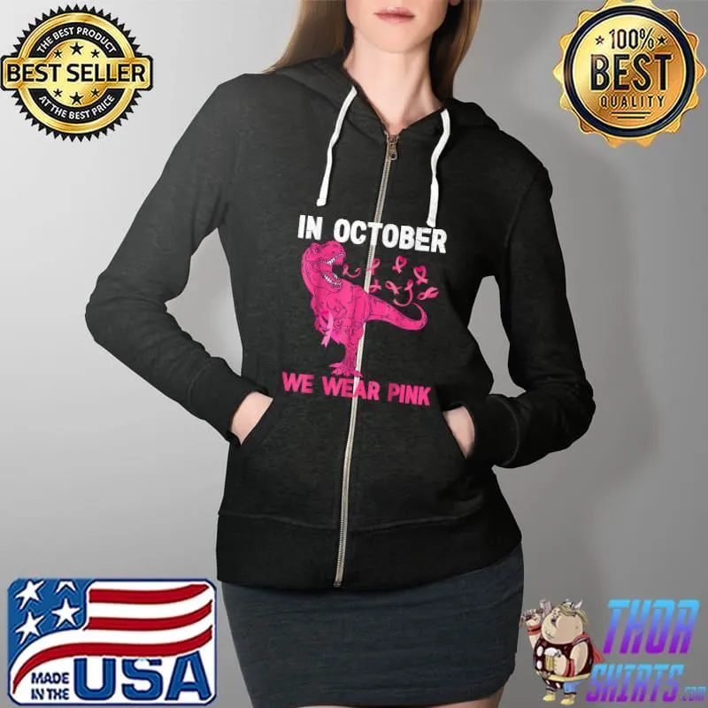In October We Wear Pink Breast Cancer Trex Dino Kids Toddler T-Shirt Full Zip Hooded