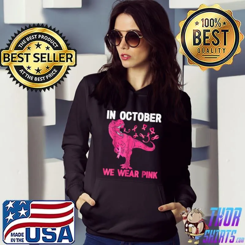 In October We Wear Pink Breast Cancer Trex Dino Kids Toddler T-Shirt Hoodie