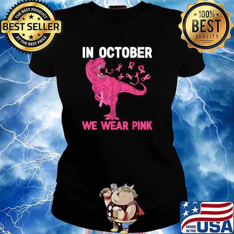 In October We Wear Pink Breast Cancer Trex Dino Kids Toddler T-Shirt Ladies tee
