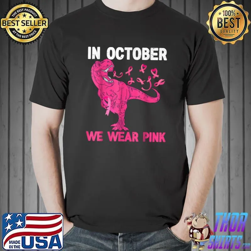 In October We Wear Pink Breast Cancer Trex Dino Kids Toddler T-Shirt