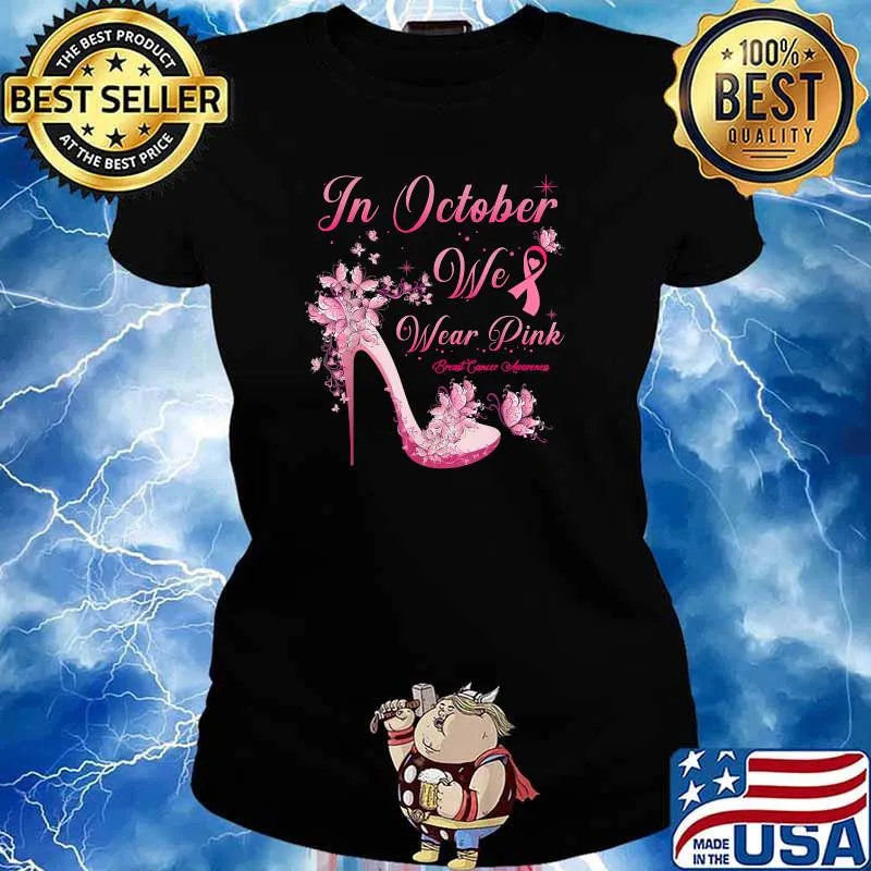 In october we wear pink butterflies high heels breast cancer T-Shirt Ladies tee