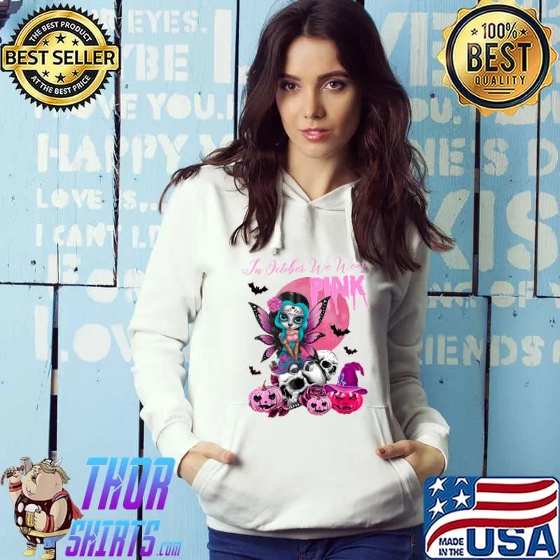 In October We Wear Pink Girl Sugar Skull Breast Cancer Aware T-Shirt Hoodie