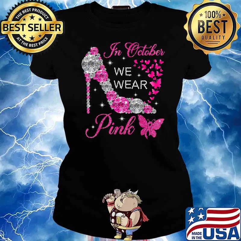 In October We Wear Pink Shoes High Heels Breast Cancer Month T-Shirt Ladies tee