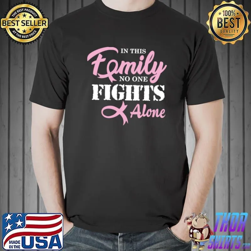 In this family no one Breast Cancer Fight Cancer Ribbon T-Shirt