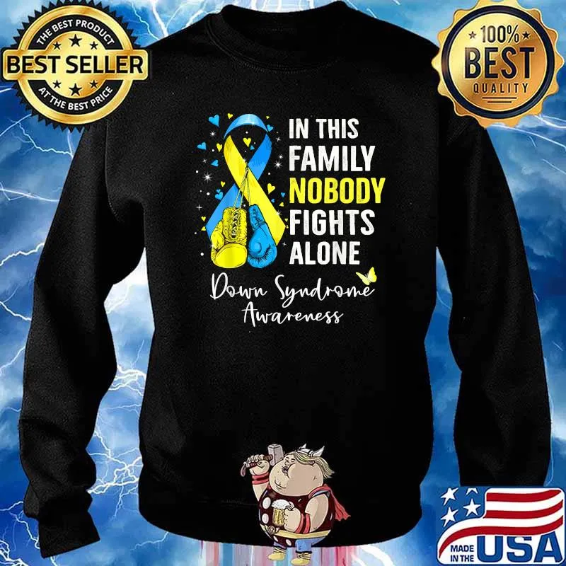 In This Family Nobody Fights Alone Down Syndrome Awareness T-Shirt Sweater