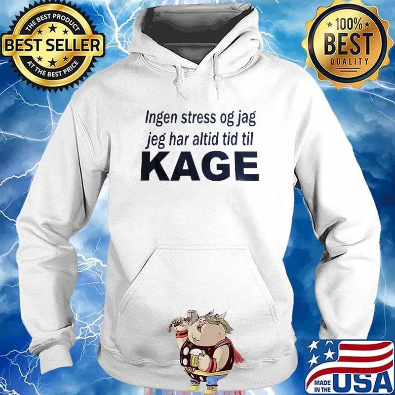 Ingen Stress Og Jag Jeg Har Altid Tid Til Kage Shirt Hoodie