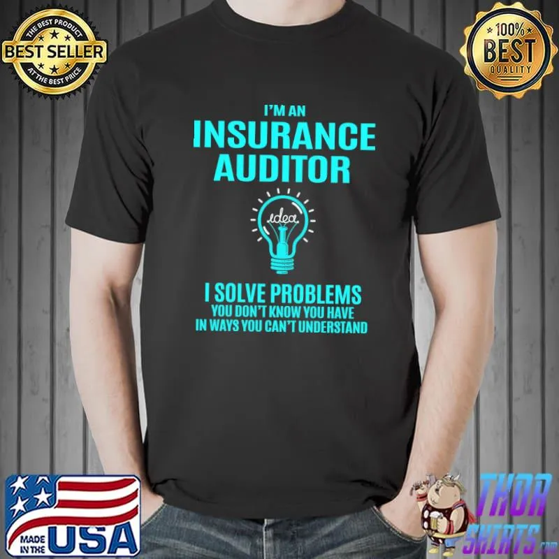 Insurance Auditor - I Solve Problems Gift Item Tee T-Shirt Unisex