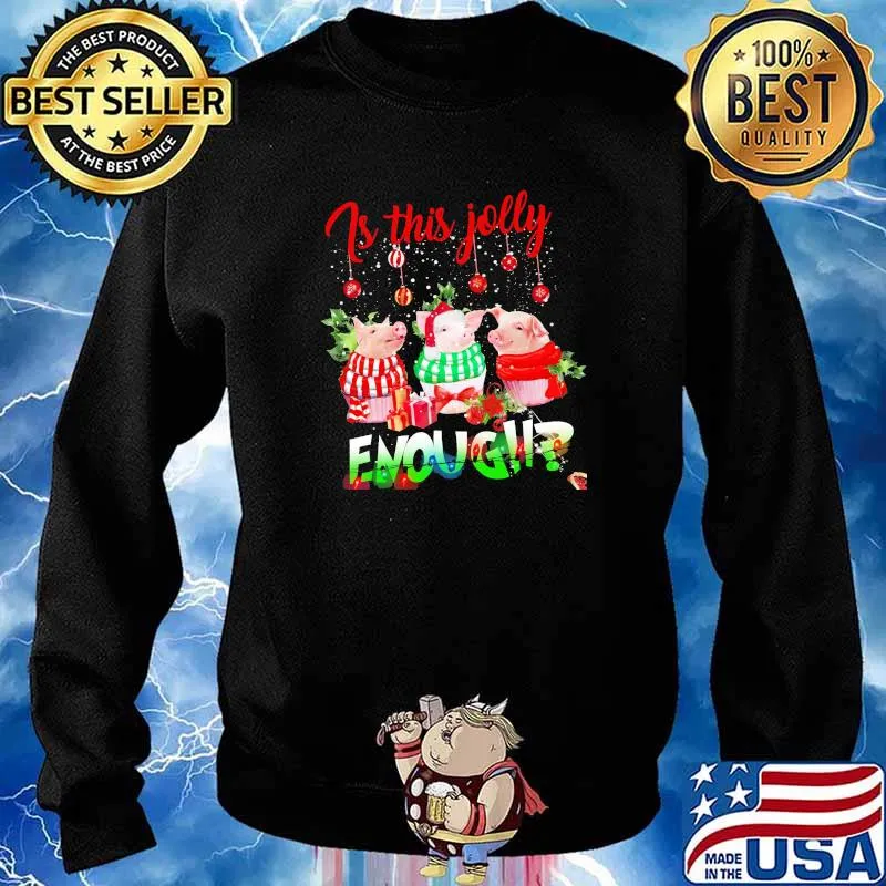 Is this jolly enough pig christmas s Sweater
