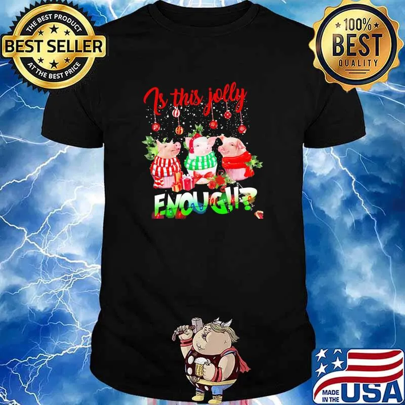 Is this jolly enough pig christmas shirt