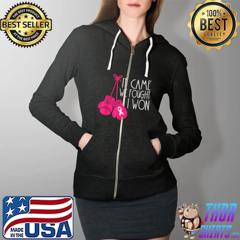 It came we fought I won Breast Cancer Survivor T-Shirt Full Zip Hooded