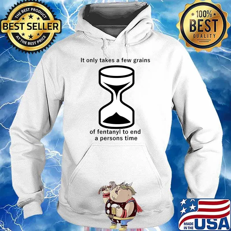 It only takes a few grains of fentanyl Essential T-Shirt Hoodie