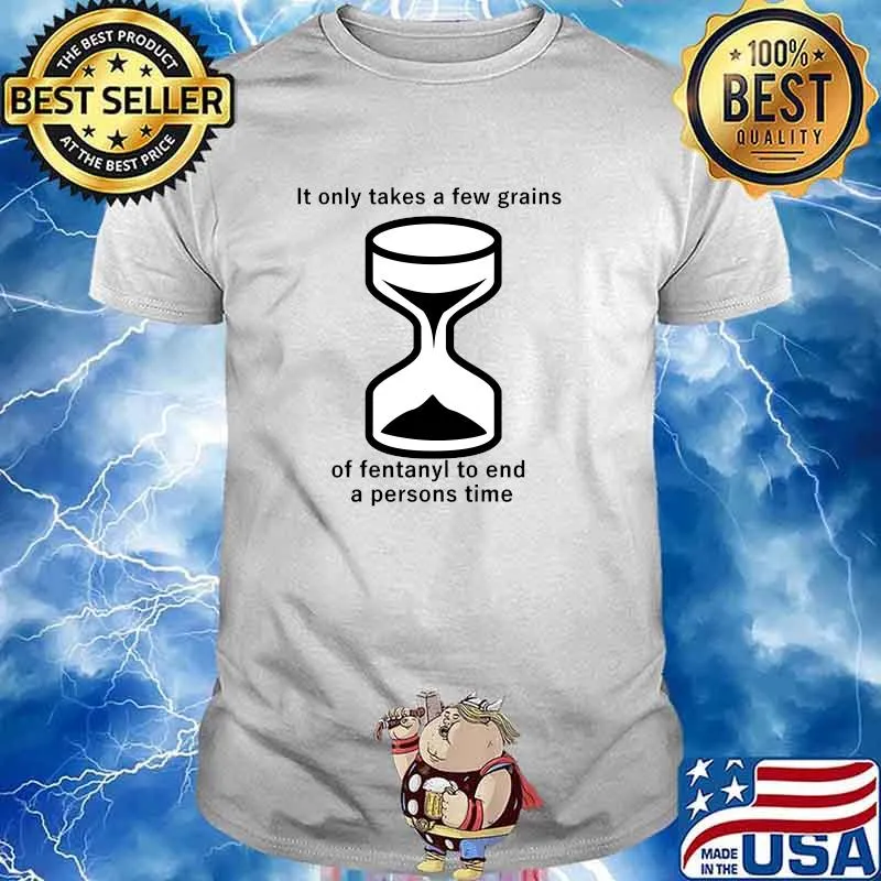 It only takes a few grains of fentanyl Essential T-Shirt