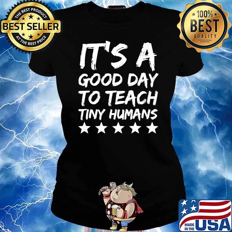It's A Good Day To Teach Tiny Humans Funny Teacher Design Premium T-Shirt Ladies tee