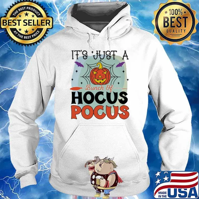 It's Just A Bunch Of Hocus Pocus Halloween Shirt Hoodie
