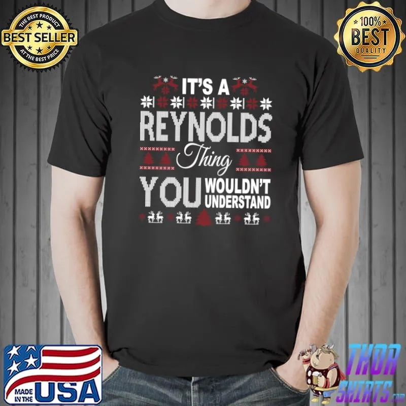 It's REYNOLDS Thing You Wouldn't Understand Xmas Family Name T-Shirt Unisex