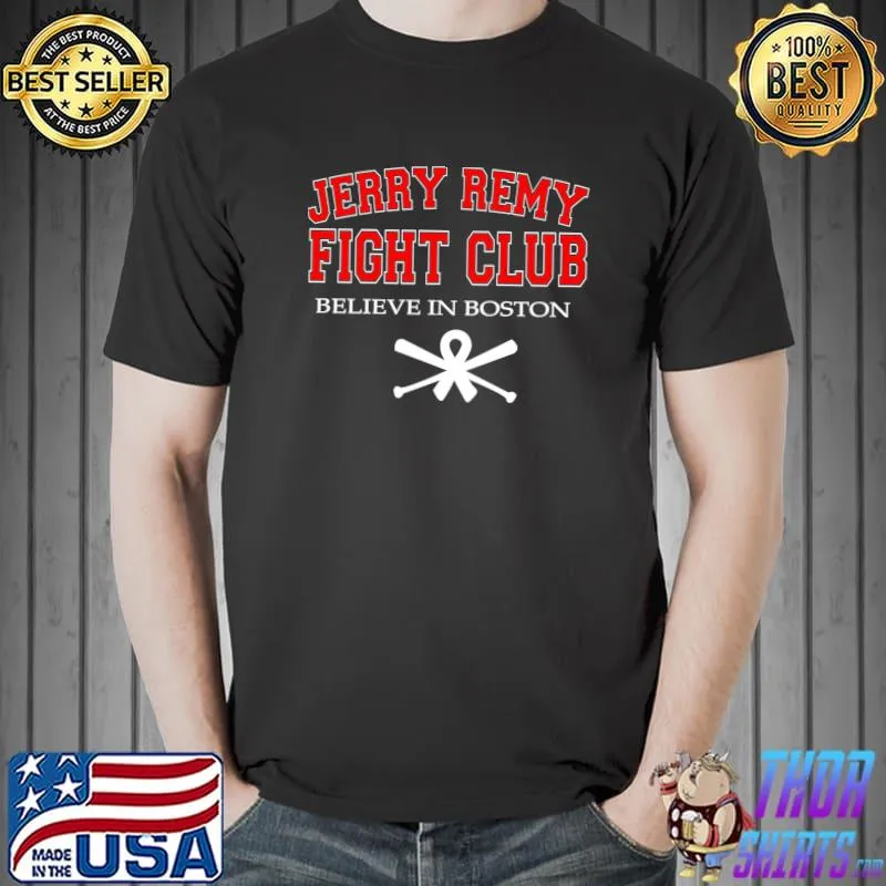 Jerry Remy Fight Club Believe In Boston T-shirt