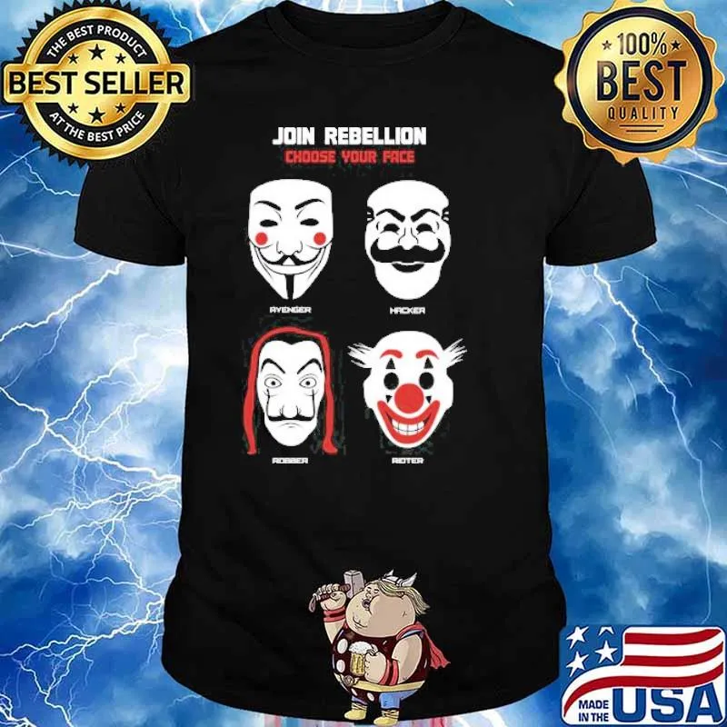 Join rebellion choose your face avenger hacked robber roster clown face mask shirt