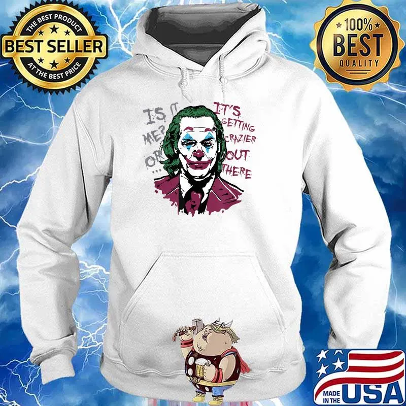 Jordan Sneaker Joker is it me or it's getting crazier out there Comic Movies Fans T-Shirt Hoodie