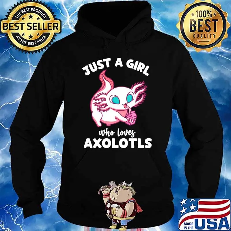 Just a Girl Who Loves Axolotls Lover T-Shirt Hoodie