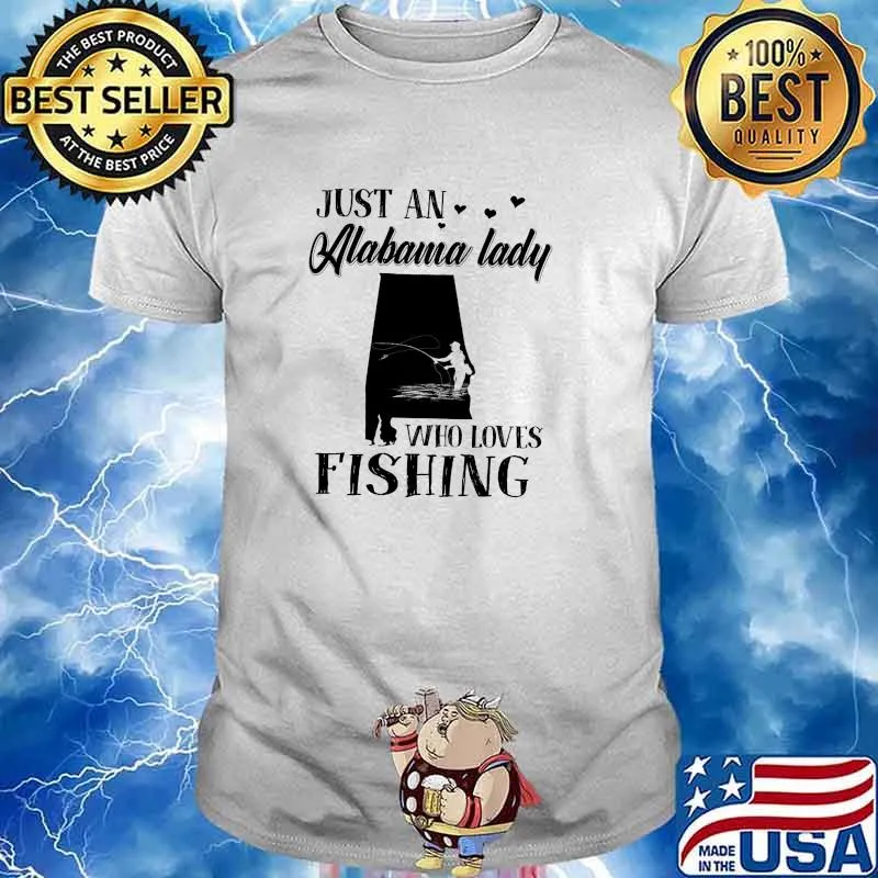 Just An Alabama Lady Who Loves Fishing Shirt