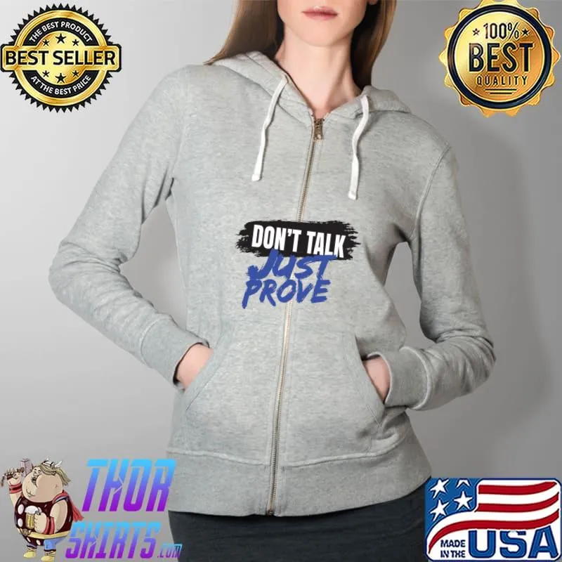 Just do it don't talk T-Shirt Full Zip Hooded