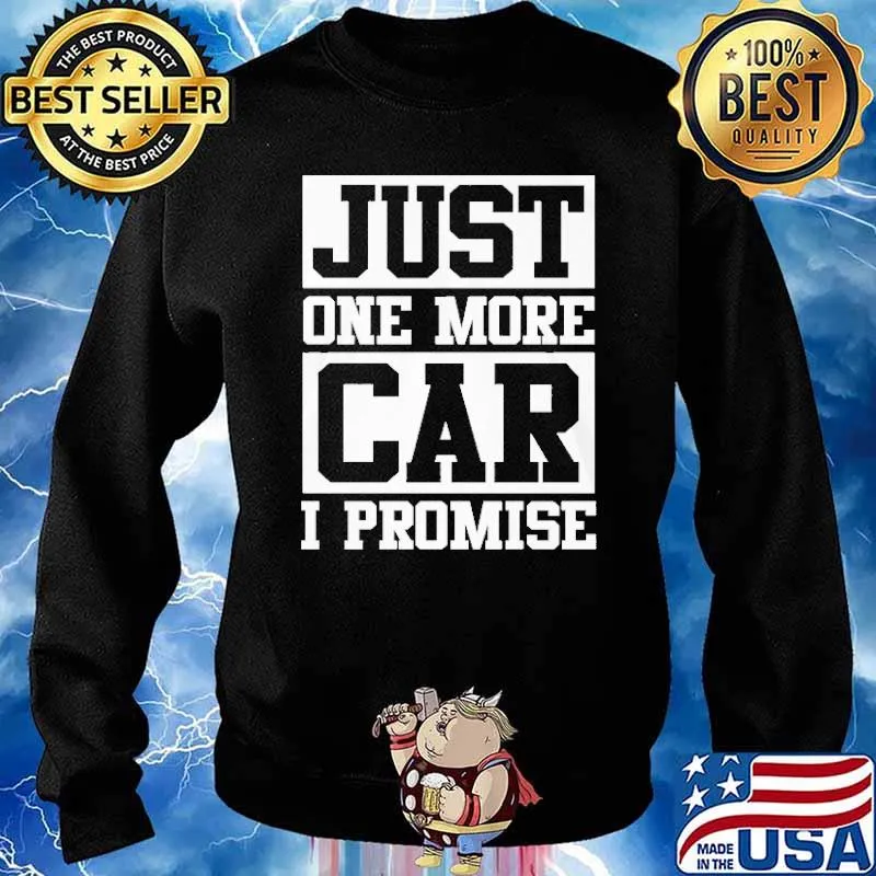 Just One More Car I Promise Shirt Sweater