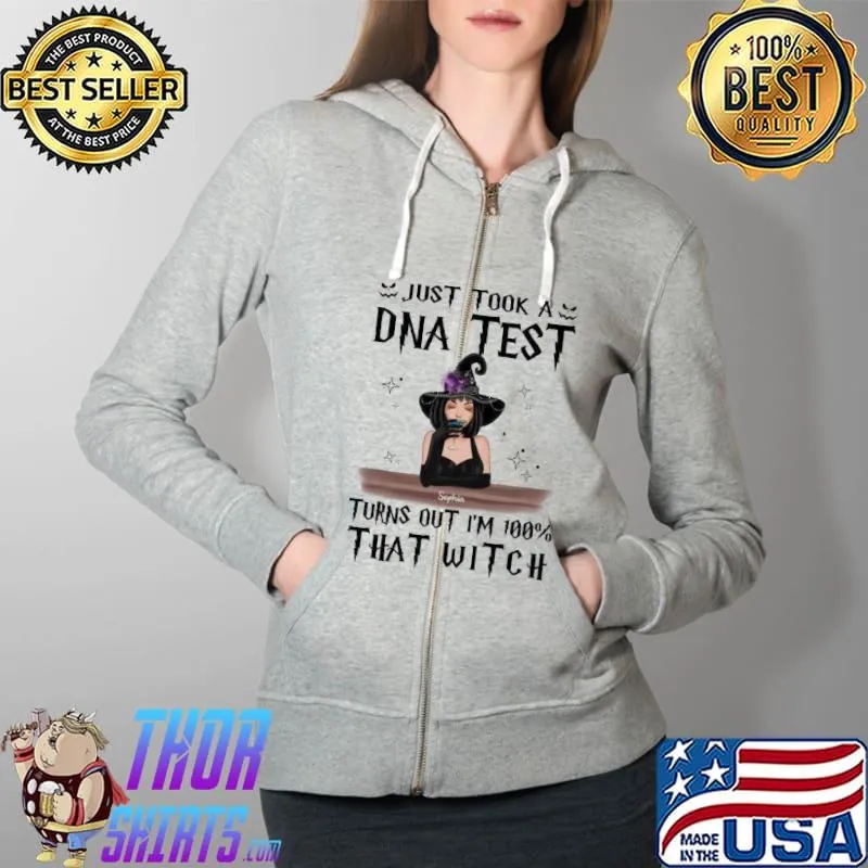 Just took a DNA test turns out im 100 percent that witch s Full Zip Hooded