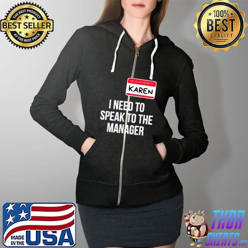 Karen Halloween Costume Funny I Need To Speak To The Manager T-Shirt Full Zip Hooded