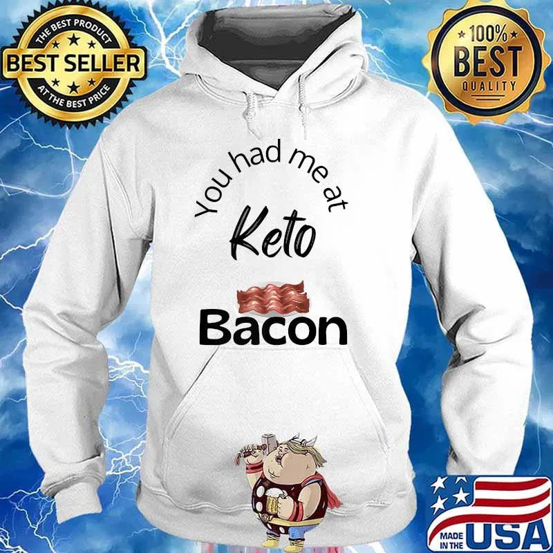 Keto Diet Bacon Funny Shirt You Had Me At Bacon Novelty Premium T-Shirt Hoodie