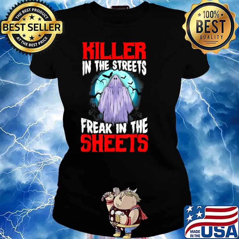 Killer in the Streets Freak in the Sheets Halloween Shirt Ladies tee