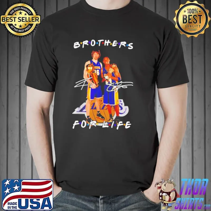 Kobe Bryant and Pau Gasol brothers for life s Unisex
