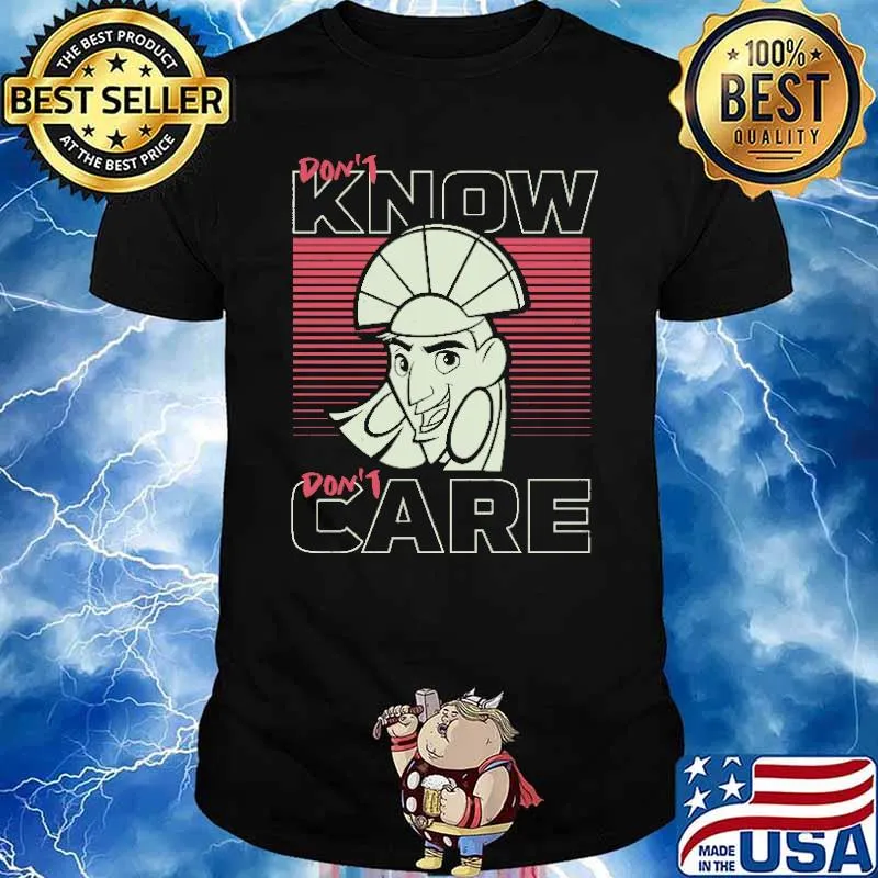 Kuzco Don't Know Don't Care shirt