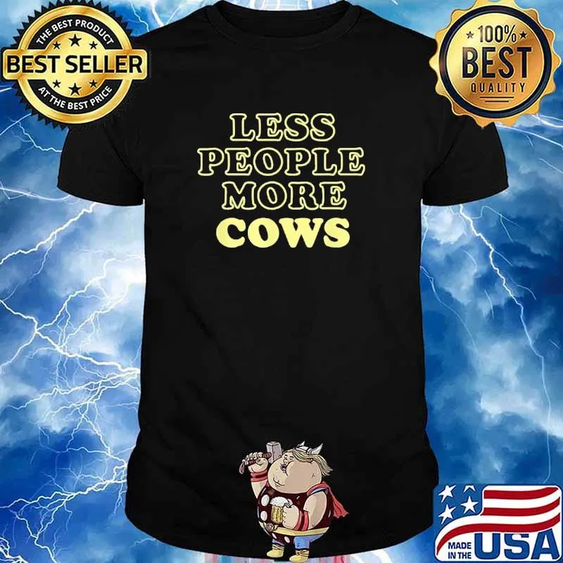 Less People More Cows Shirt