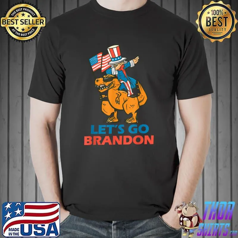Let's Go Brandon Dabbing Trex Uncle Sam 2021 T-rex Lets T-Shirt Unisex