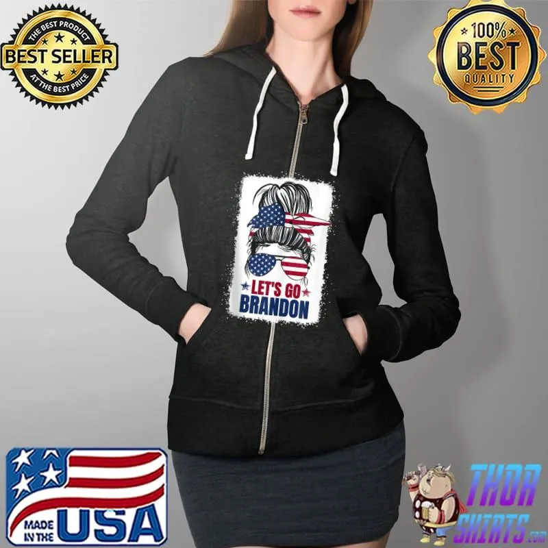 Let's Go Brandon Funny Messy Bun T-s Full Zip Hooded