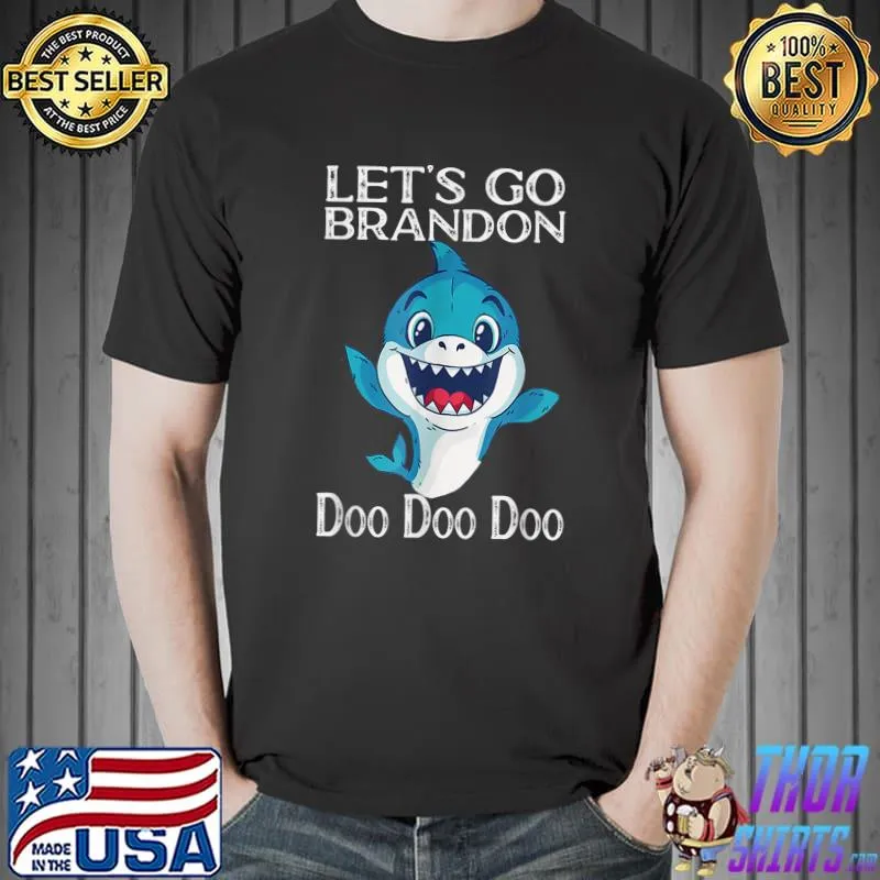 Let's Go brandon shark Doo Doo Funny Adult ,Kids & Toddler T-Shirt
