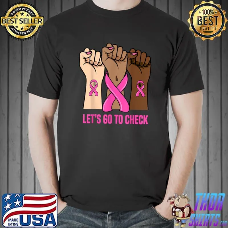 Let's Go to Check Breast Cancer in October we wear pink T-Shirt